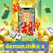 demon.mika x